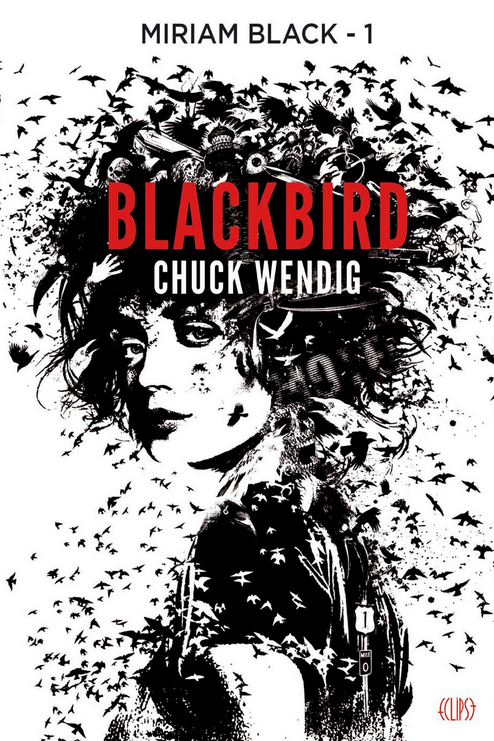 cover Miriam Black tome 1 Blackbirds de Chuck Wendig