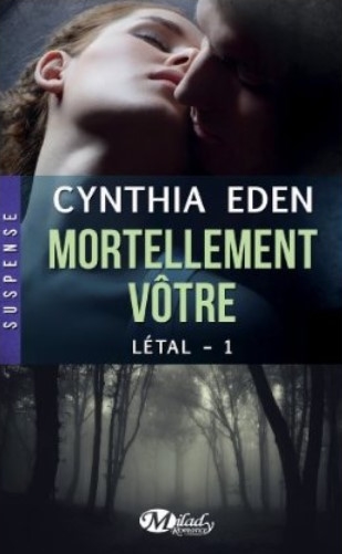 cover- Létal - Tome 1 - Mortellement-votre de-Cynthia-Eden